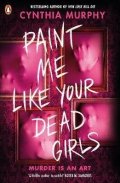 : Paint Me Like Your Dead Girls