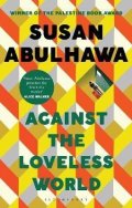 Abulhawaová Susan: Against the Loveless World