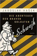 Hašek Jaroslav: Die Abenteuer des braven Soldaten Schwejk