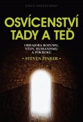 Pinker Steven: Osvícenství tady a teď - Obhajoba rozumu, vědy, humanismu a pokroku