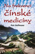 Hoffmann Petr: Na frekvenci čínské medicíny
