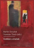 Strouhal Martin: Vzdělání a dnešek - Pedagogické, filosofické, historické a sociální perspek