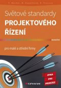 kolektiv autorů: Světové standardy projektového řízení pro malé a střední firmy