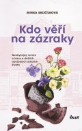 Skočílková Mirka: Kdo věří na zázraky