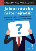 Funcke Amelie: Jakou otázku máte nejradši? - Jednoduché i rafinované způsoby ptaní v semin