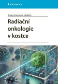 Soumarová Renata: Radiační onkologie v kostce