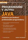 Pecinovský Rudolf: Programování v jazyku Java - Učebnice pro budoucí profesionální programátor