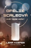 Kiefer Lena: Ofélie Scaleová 1 - Svět bude hořet