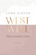 Kiefer Lena: Westwell - Tíživá lehkost lásky