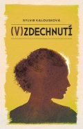 Kalousková Sylvie: (V)zdechnutí