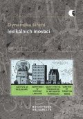 Polická Alena: Dynamika šíření lexikálních inovací - Identitární neologie a sociolektologi