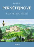 Juřík Pavel: PERNŠTEJNOVÉ - Kdo vytrvá, vítězí