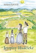 Pokorná Kristýna: Letopisy Hudčické