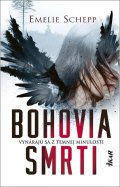 Schepp Emelie: Bohovia smrti - Vynárajú sa z temnej minulosti (slovensky)