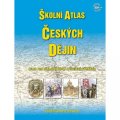 kolektiv autorů: Školní atlas českých dějin - Atlas pro základní školy a víceletá gymnázia