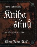RavenWolf Silver: Kniha stínů - Slavná a starodávná pro vědmy a čarodějnice