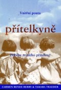 Berry Carmen Renee: Přítelkyně - Příběhy trvalého přátelství