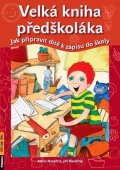 Nevěčná Alena: Velká kniha předškoláka – Jak připravit dítě k zápisu do školy