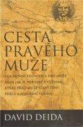 Deida David: Cesta pravého muže - Duchovní průvodce pro muže