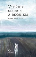 Pavlík Michal Rejžo: Vteřiny slunce a Requiem