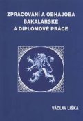 Liška Václav: Zpracování a obhajoba bakalářské a diplo
