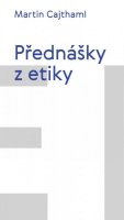 Cajthaml Martin: Přednášky z etiky