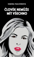 Paulišinová Simona: Člověk nemůže mít všechno