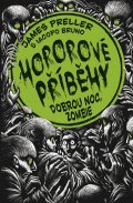 Preller James: Hororové příběhy 3 - Dobrou noc, zombie