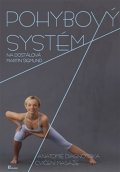 Dostálová Iva: Pohybový systém - Anatomie, diagnostika, cvičení, masáže