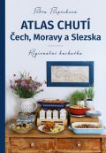 Pospěchová Petra: Atlas chutí Čech, Moravy a Slezka - Regionální kuchařka