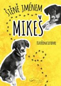 Lefebvre Kateřina: Štěně jménem Mikeš