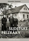 : Sudetské přízraky - Pátrání v šedých zónách paměti