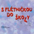 neuveden: S flétničkou do školy - CD 2. vydání
