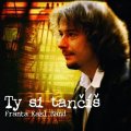 neuveden: František Kasl - Ty si tančíš - CD