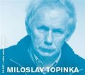 Topinka Miloslav: Miloslav Topinka - CD