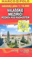 neuveden: Rožnov pod Radhoštěm, Valašské Meziříčí 1:10 000