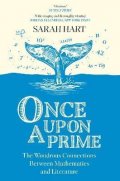 Hartová Sarah: Once Upon a Prime: The Wondrous Connections Between Mathematics and Literat