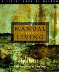 Epictetus: A Manual for Living