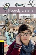 Wakefield Rowena: Oxford Bookworms Library 1 Nobody Listens  (New Edition)