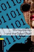 Bassett Jennifer: Oxford Bookworms Library 1 Shirley Homes and the Cyber Thief (New Edition)