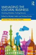 Addis Michela: Managing the Cultural Business : Avoiding Mistakes, Finding Success