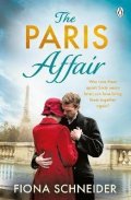 Schneider Fiona: The Paris Affair: A breath-taking historical romance perfect for fans of Lu