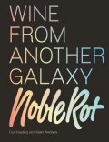 Keeling Dan: The Noble Rot Book: Wine from Another Galaxy