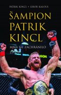 Kincl Patrik: Šampion Patrik Kincl - MMA mi zachránilo život