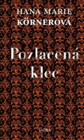 Körnerová Hana Marie: Pozlacená klec