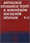 Čechurová Jana: Antologie studijních textů k novověkým sociálním dějinám V./2