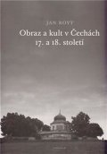 Royt Jan: Obraz a kult v Čechách 17. a 18. století