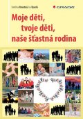 Novotná Kateřina: Moje děti, tvoje děti, naše šťastná rodina