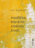 Manney Jim: Modlitba, která mi změnila život