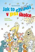 Gecková Iva: Jak to chodí v psí školce